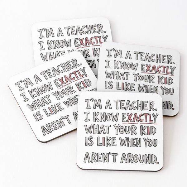 Item preview, I’m a teacher. I know exactly what your kid is like when you aren't around. designed and sold by jrzvibe.