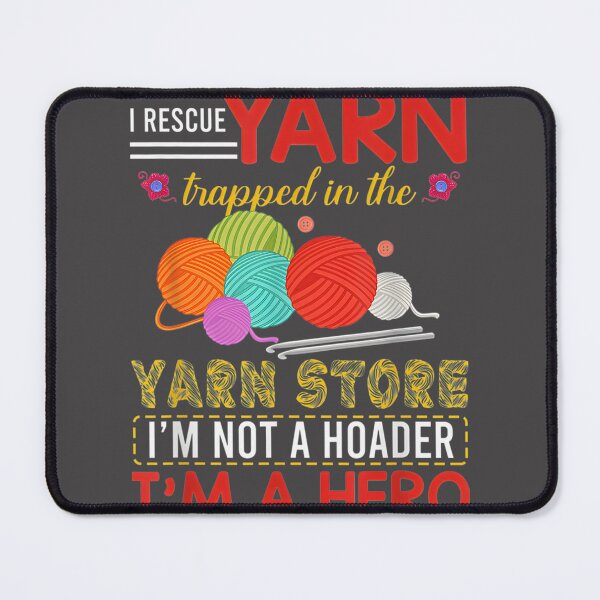 Item preview, I Rescue Yarn Trapped In The Yarn Store Funny Crochet Lover Gift Design designed and sold by JeyOrk.