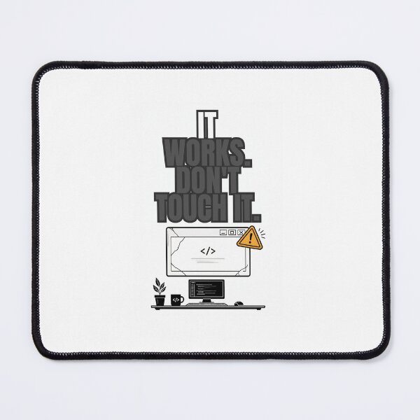 Item preview, It Works Don't Touch It designed and sold by Debnath-style.