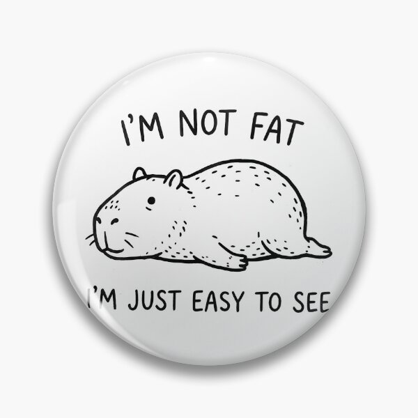 Item preview, I'm Not Fat I'm Just Easy To See – Funny Capybara Design designed and sold by LoFizzy.