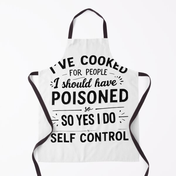 Item preview, I've Cooked For People I Should Have Poisoned, self control T-Shirt designed and sold by RoReshop.