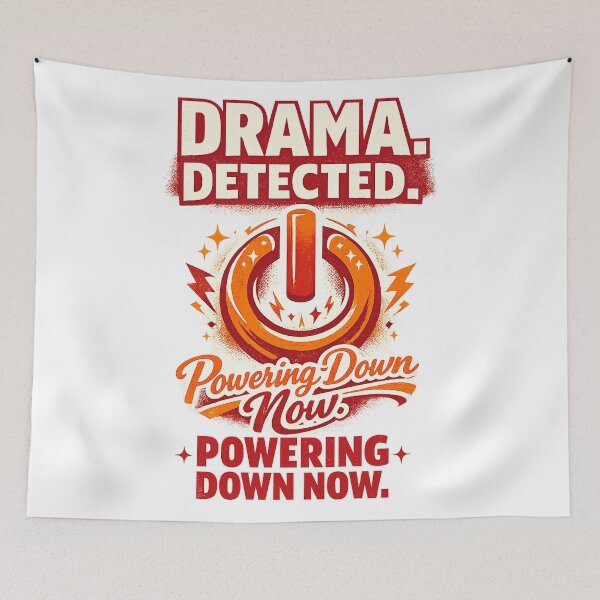 Item preview, Drama Detected Powering Down Now Funny Introvert Retro Quote Art designed and sold by inkoutninja.