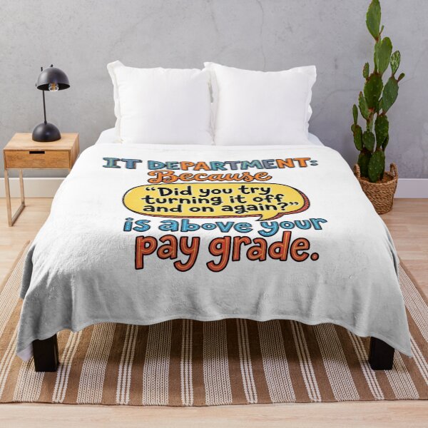 Item preview, IT Department: Because 'Did you try turning it off and on again?' is above your pay grade. designed and sold by jrzvibe.