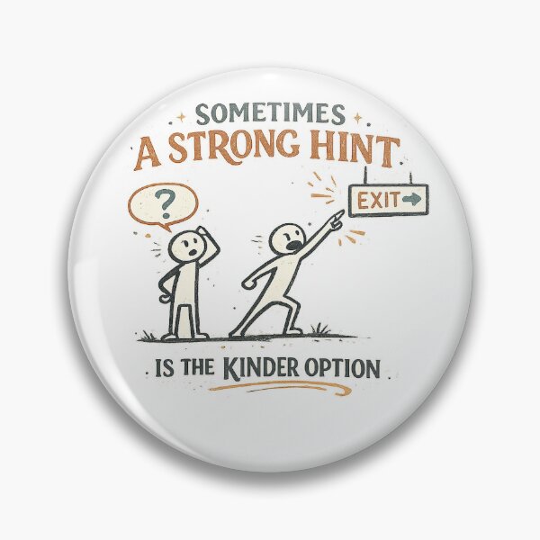 Item preview, Sometimes a Strong Hint Is the Kinder Option Funny Social Cue Introvert Quote designed and sold by inkoutninja.