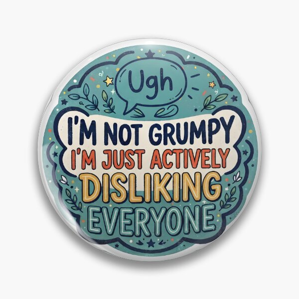 Item preview, I'm Not Grumpy I'm Just Actively Disliking Everyone Funny Quote Sticker designed and sold by Xeneros.