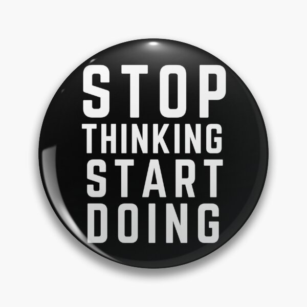 Item preview, Stop Thinking Start Doing designed and sold by italiad-oll.