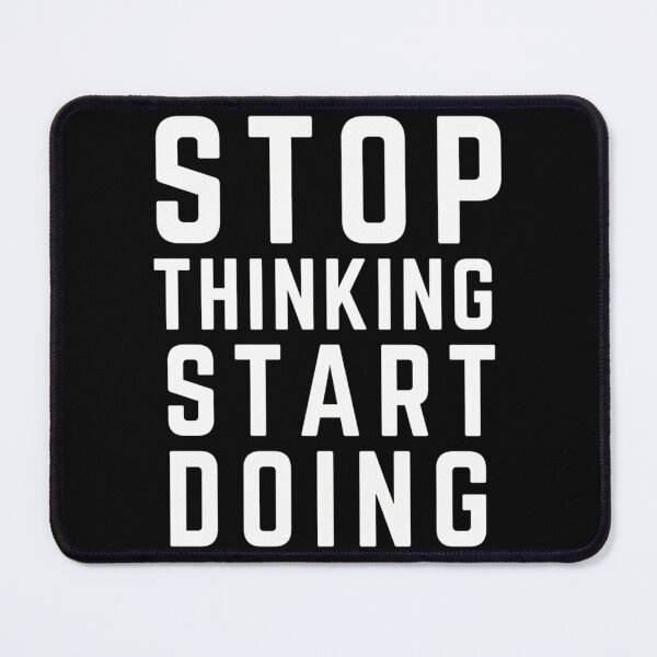 Item preview, Stop Thinking Start Doing designed and sold by italiad-oll.
