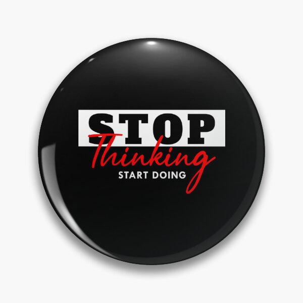 Item preview, Stop Thinking Start Doing  designed and sold by italiad-oll.