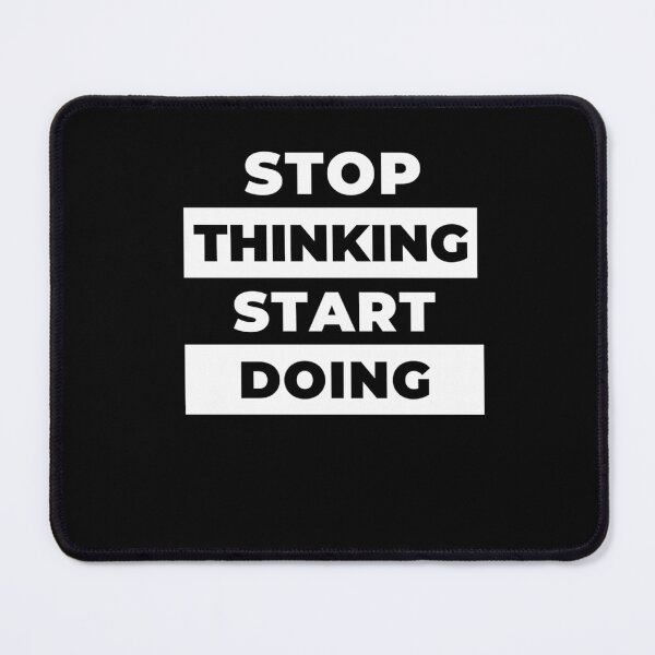 Item preview, Stop Thinking Start Doing designed and sold by italiad-oll.