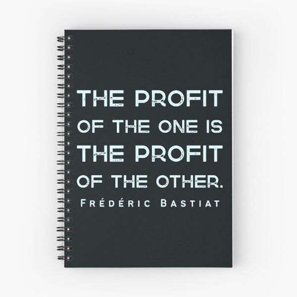 Item preview, Frédéric Bastiat quote: The profit of the one is the profit of the other. designed and sold by artbleed.