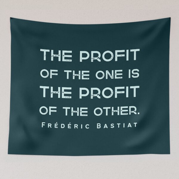 Item preview, Frédéric Bastiat quote: The profit of the one is the profit of the other. designed and sold by artbleed.