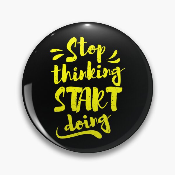 Item preview, Stop Thinking Start Doing designed and sold by italiad-oll.