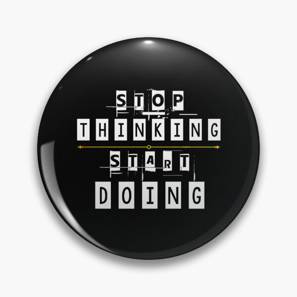 Item preview, Stop Thinking Start Doing designed and sold by italiad-oll.