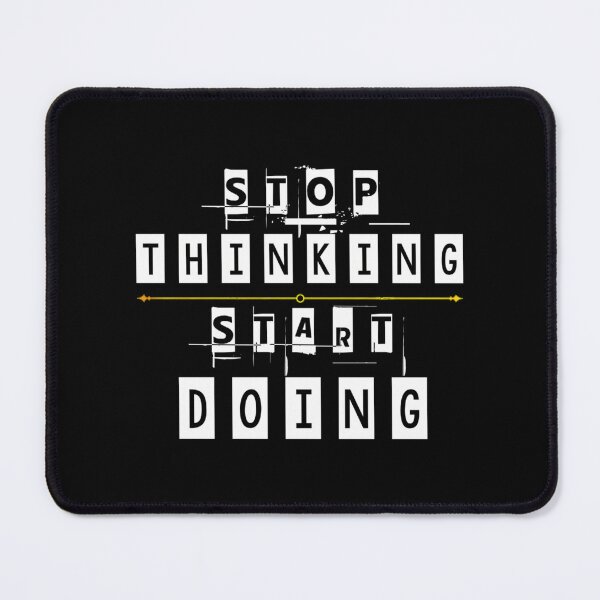 Item preview, Stop Thinking Start Doing designed and sold by italiad-oll.