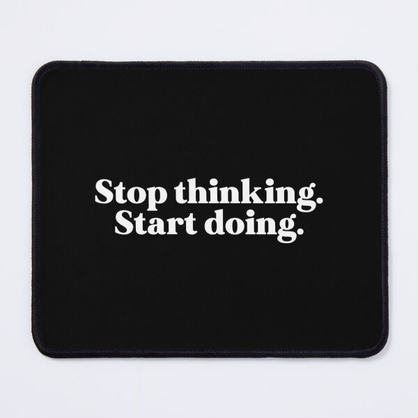 Item preview, Stop Thinking Start Doing designed and sold by italiad-oll.