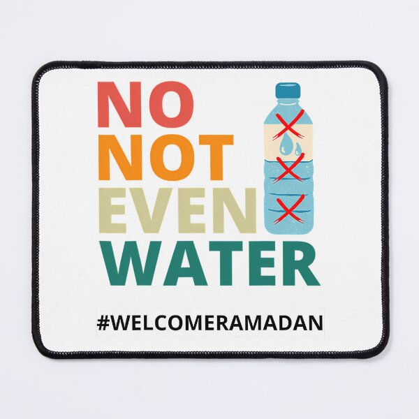 Item preview, No Not Even Water Fasting Muslim Ramadan Kareem 2022 designed and sold by duard-oClarke.