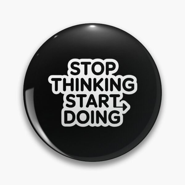 Item preview, Stop Thinking Start Doing designed and sold by italiad-oll.