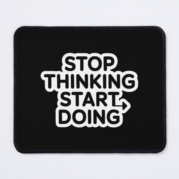Item preview, Stop Thinking Start Doing designed and sold by italiad-oll.
