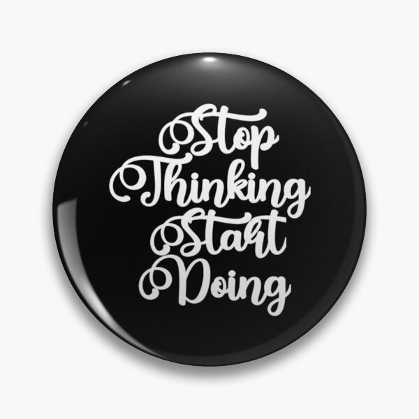 Item preview, Stop Thinking Start Doing designed and sold by italiad-oll.