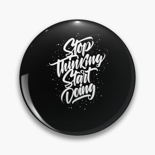 Item preview, Stop Thinking Start Doing designed and sold by italiad-oll.