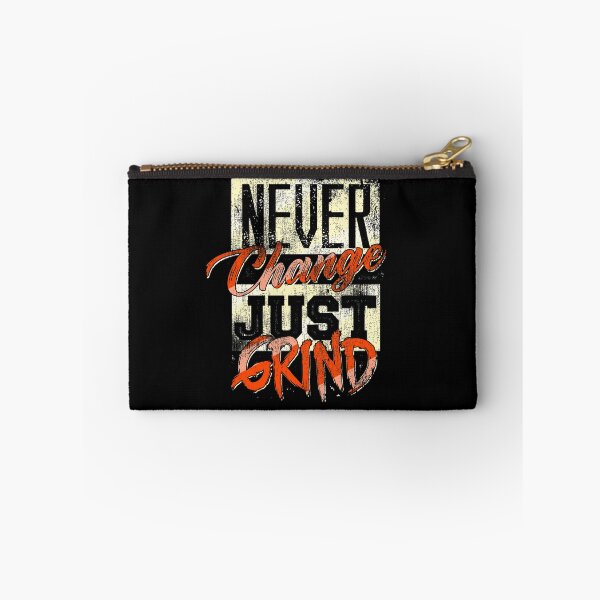 Item preview, Never Change Just Grind designed and sold by Kieran Abbott.