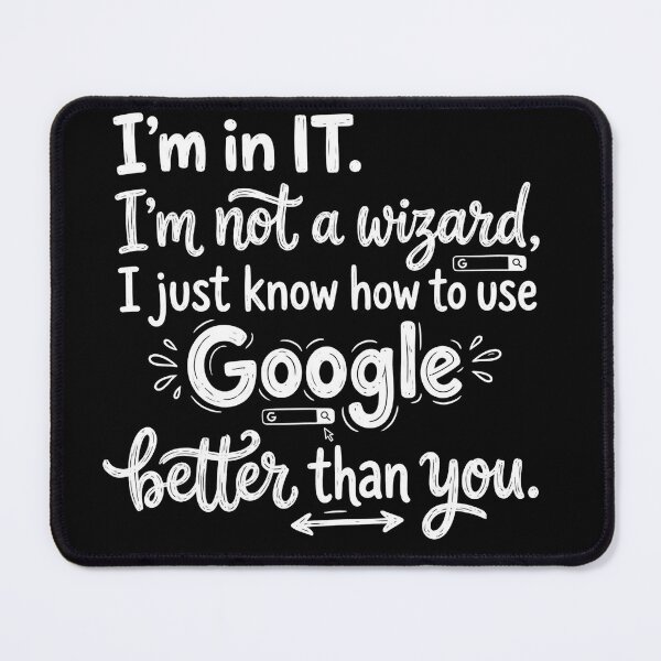 Item preview, I’m in IT. I’m not a wizard, I just know how to use Google better than you. designed and sold by jrzvibe.