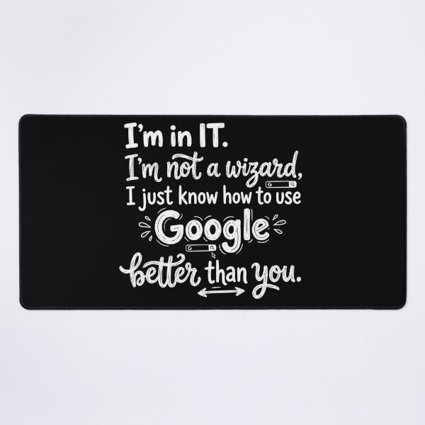 Item preview, I’m in IT. I’m not a wizard, I just know how to use Google better than you. designed and sold by jrzvibe.