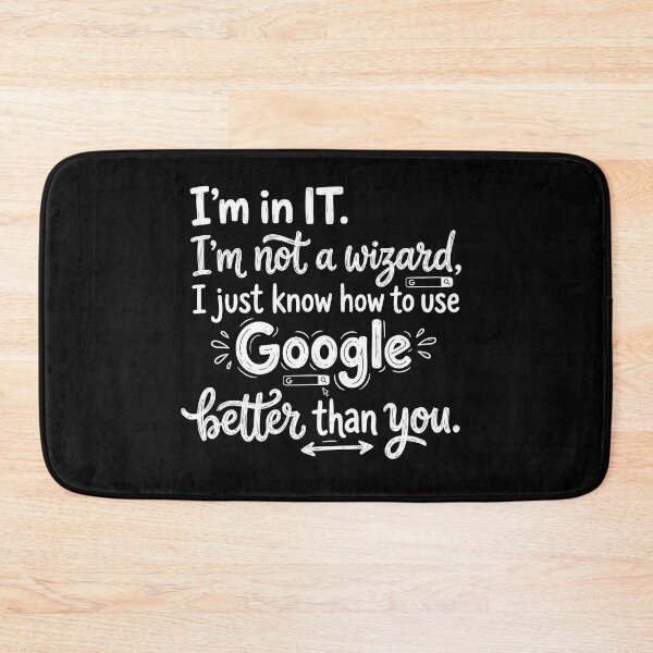 Item preview, I’m in IT. I’m not a wizard, I just know how to use Google better than you. designed and sold by jrzvibe.
