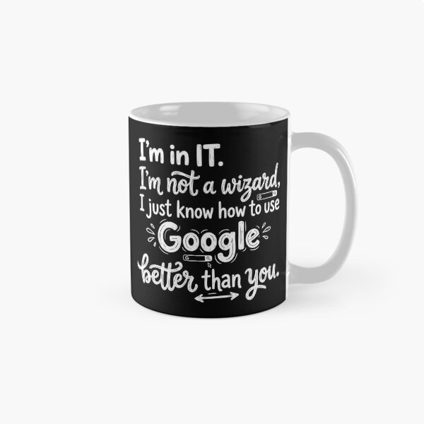 Item preview, I’m in IT. I’m not a wizard, I just know how to use Google better than you. designed and sold by jrzvibe.