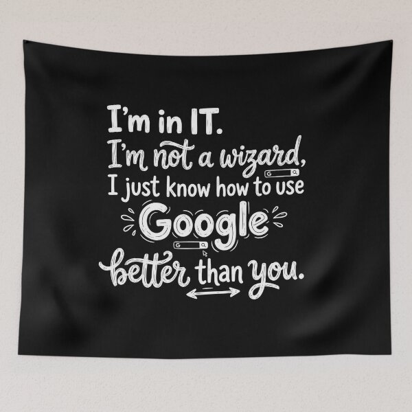 Item preview, I’m in IT. I’m not a wizard, I just know how to use Google better than you. designed and sold by jrzvibe.
