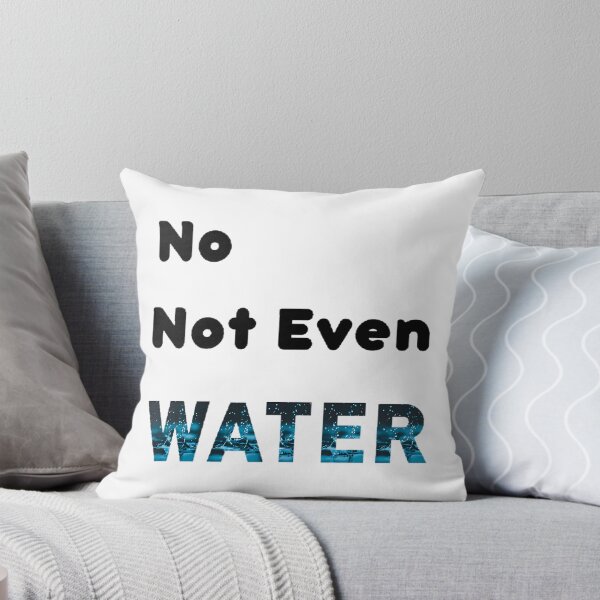 Item preview, No Not Even Water Ramadan - Funny And Cute Quotes designed and sold by duard-oClarke.