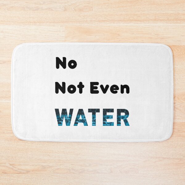 Item preview, No Not Even Water Ramadan - Funny And Cute Quotes designed and sold by duard-oClarke.