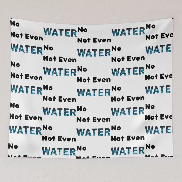 Item preview, No Not Even Water Ramadan - Funny And Cute Quotes designed and sold by duard-oClarke.
