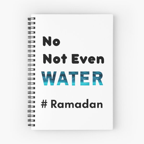 Item preview, No Not Even Water Ramadan - Funny And Cute  designed and sold by duard-oClarke.