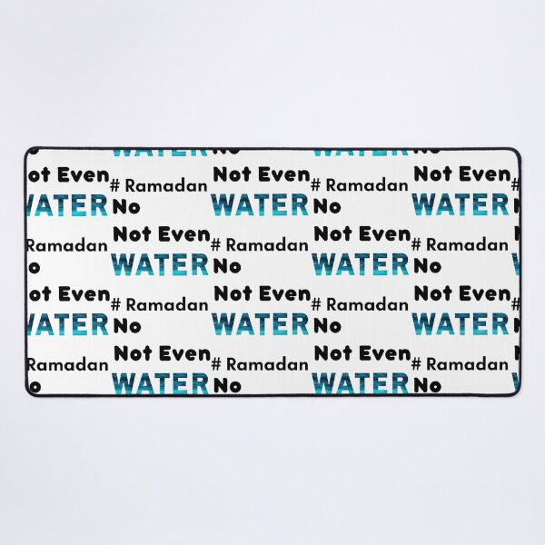 Item preview, No Not Even Water Ramadan - Funny And Cute  designed and sold by duard-oClarke.