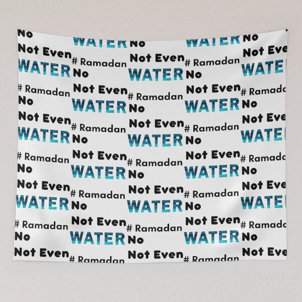 Item preview, No Not Even Water Ramadan - Funny And Cute  designed and sold by duard-oClarke.