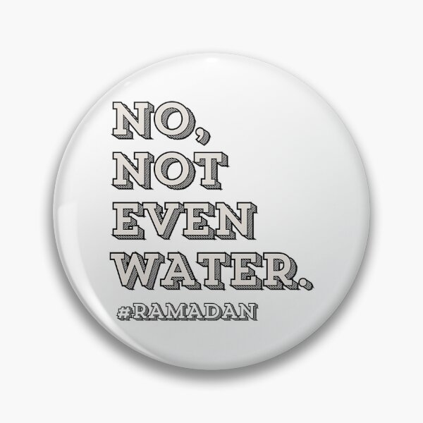 Item preview, No Not Even Water Ramadan  designed and sold by duard-oClarke.