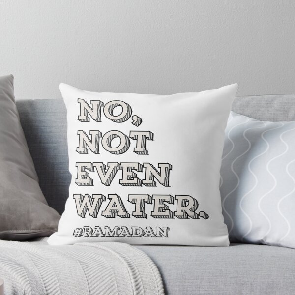 Item preview, No Not Even Water Ramadan  designed and sold by duard-oClarke.