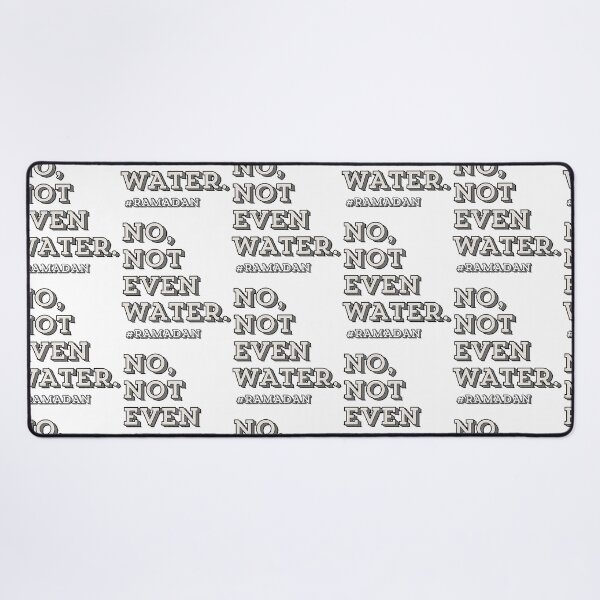 Item preview, No Not Even Water Ramadan designed and sold by duard-oClarke.
