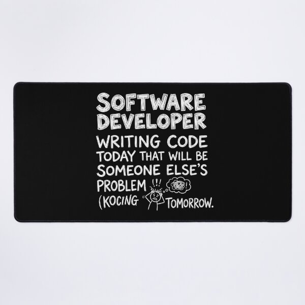 Item preview, Software Developer: Writing code today that will be someone else's problem tomorrow. designed and sold by jrzvibe.