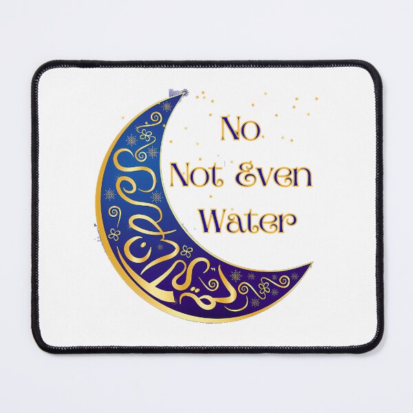 Item preview, No Not Even Water Ramadan 2022 designed and sold by duard-oClarke.