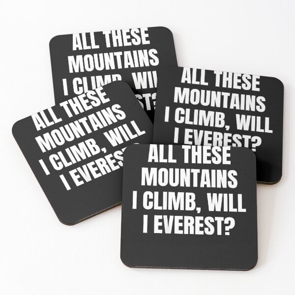 Item preview, All These Mountains I Climb Will I Everest Funny Quotes designed and sold by PAROSSA.