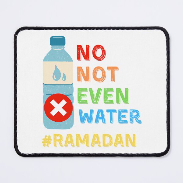 Item preview, No Not Even Water Ramadan designed and sold by duard-oClarke.