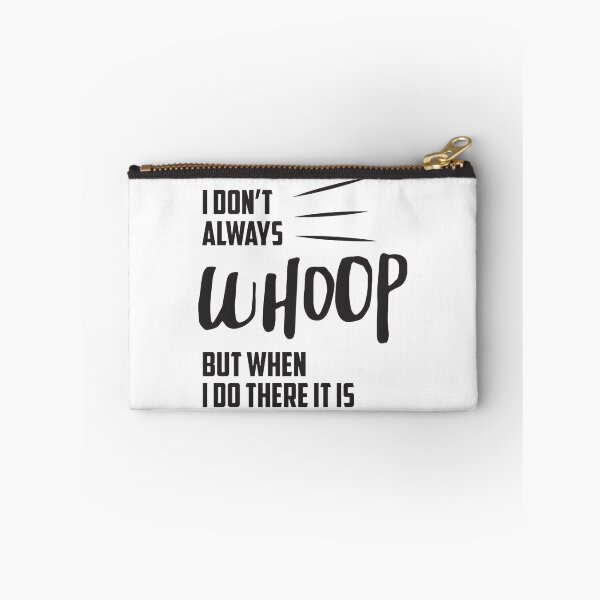 Item preview, Funny I Don't Always Whoop But When I Do There It Is Quote Design designed and sold by Heier.