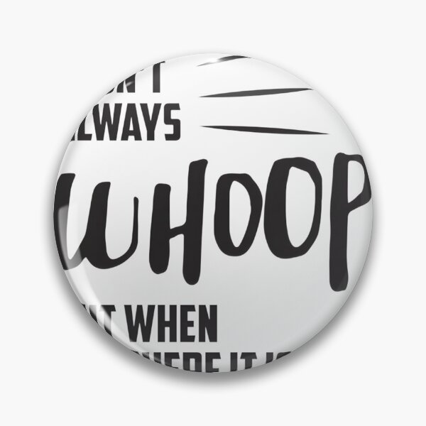 Item preview, Funny I Don't Always Whoop But When I Do There It Is Quote Design designed and sold by Heier.
