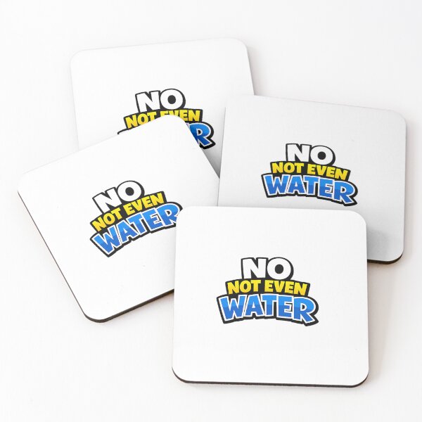 Item preview, No Not Even Water Sticker designed and sold by duard-oClarke.