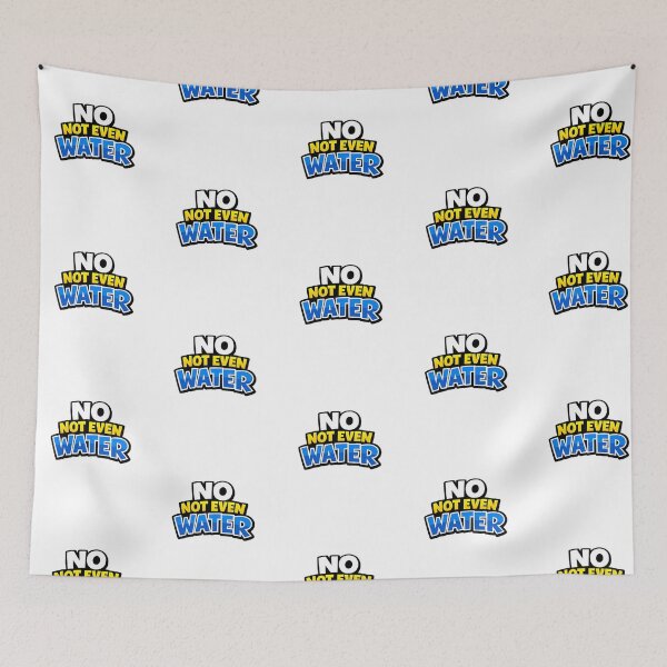 Item preview, No Not Even Water Sticker designed and sold by duard-oClarke.
