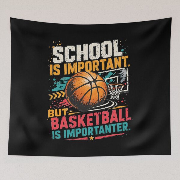 Item preview, School is Important but Basketball is Importanter Funny designed and sold by JacintKuphal.