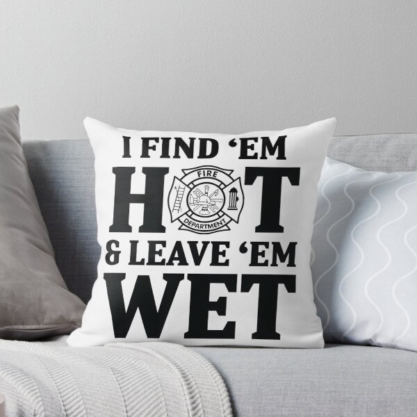 Item preview, I Find Em Hot Leave Em Wet Funny Quirky Phrase Design designed and sold by terzier.
