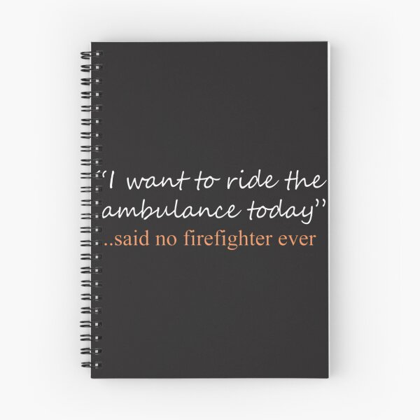Item preview, Funny 'Said No Firefighter Ever' Humorous Firefighter Quote Design designed and sold by terzier.